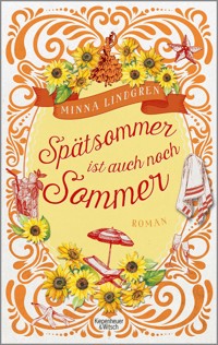 Spätsommer ist auch noch Sommer - Minna Lindgren - E-Book