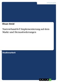 Narrowband-IoT. Implementierung auf dem Markt und Herausforderungen - Ehsan Omid - E-Book