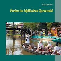 Ferien im idyllischen Spreewald - Gerhard Köhler - E-Book