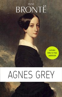 Anne Brontë: Agnes Grey - Anne Bronte - E-Book