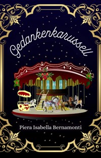 Gedankenkarussell - Piera Isabella Bernamonti - E-Book