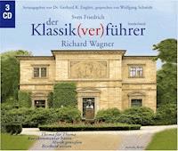 Der Klassik(ver)führer - Sonderband: Richard Wagner - Sven Friedrich - Hörbuch