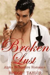 Broken Lust: Alpha Billionaire Romance Series: Book 5 - Bridget Taylor - E-Book