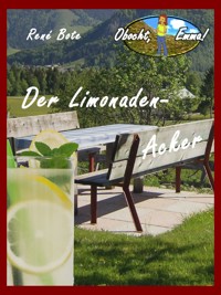 Der Limonaden-Acker - René Bote - E-Book