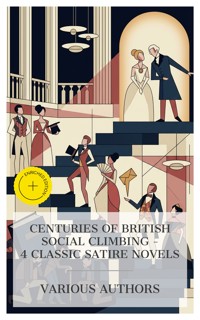 Centuries of British Social Climbing – 4 Classic Satire Novels - Tobias Smollett - E-Book