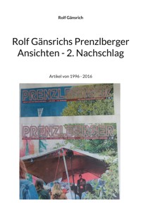 Rolf Gänsrichs Prenzlberger Ansichten - 2. Nachschlag - Rolf Gänsrich - E-Book