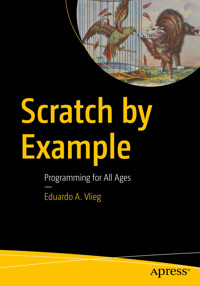 Scratch by Example - Eduardo A. Vlieg - E-Book