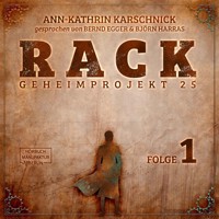 Rack - Geheimprojekt 25, Folge 1 (ungekürzt) - Ann-Kathrin Karschnick - Hörbuch