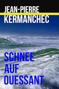 Schnee auf Ouessant - Jean-Pierre Kermanchec - E-Book