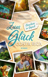 Zum Glück Costa Rica - Frida Luise Sommerkorn - E-Book