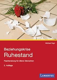 Beziehungskrise Ruhestand - Michael Vogt - E-Book