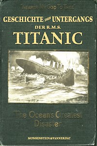 Die Geschichte des Untergangs der RMS Titanic -  - E-Book