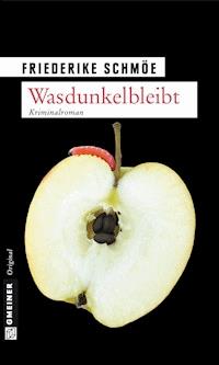 Wasdunkelbleibt - Friederike Schmöe - E-Book