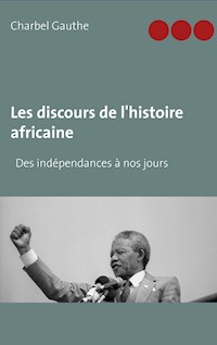 Les discours de l'histoire africaine - Charbel Gauthe - E-Book