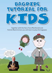 Bagpipe Tutorial for Kids - Klinger Susy - E-Book