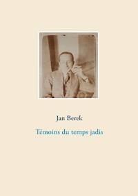 Témoins du temps jadis - Jan Berek - E-Book