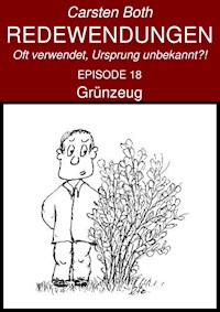 Redewendungen: Grünzeug - Carsten Both - E-Book