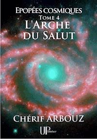 L'Arche du Salut - Cherif Arbouz - E-Book