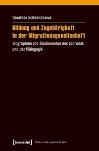 Bildung und Zugehörigkeit in der Migrationsgesellschaft - Dorothee Schwendowius - E-Book