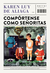 Compórtense como señoritas - Karen Luy de Aliaga - E-Book