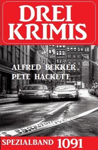 Drei Krimis Spezialband 1091 - Pete Hackett - E-Book