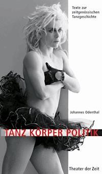 Tanz Körper Politik - Johannes Odenthal - E-Book