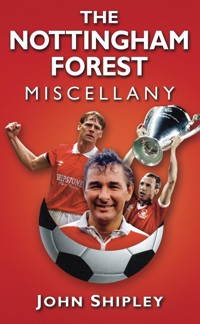 The Nottingham Forest Miscellany - John Shipley - E-Book