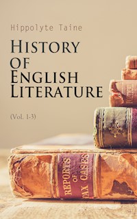History of English Literature (Vol. 1-3) - Hippolyte Taine - E-Book