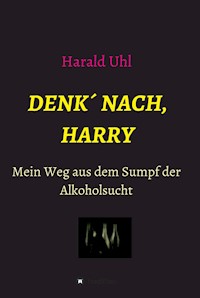 Denk' nach, Harry - Harald Uhl - E-Book