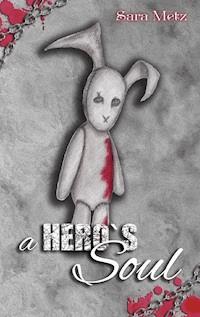 A Hero's Soul - Sara Metz - E-Book