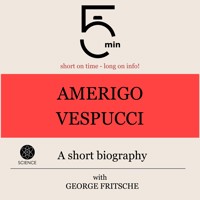 Amerigo Vespucci: A short biography - 5 Minutes - Hörbuch