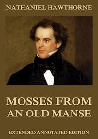 Mosses from an Old Manse - Nathaniel Hawthorne - E-Book