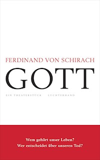 GOTT - Ferdinand Schirach - E-Book