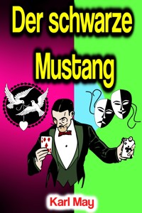 Der schwarze Mustang - Karl May - E-Book