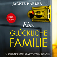 Eine glückliche Familie - Kriminalroman (Ungekürzt) - Jackie Kabler - Hörbuch