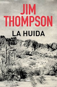 La huida - Jim  Thompson - E-Book
