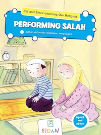 Elif and Emre Learning Our Religion - Performing Salah - Elif Arslan - E-Book