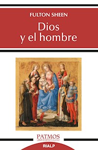 Dios y el hombre - Fulton Sheen - E-Book