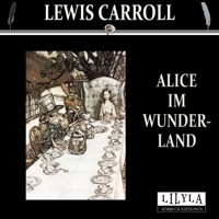 Alice im Wunderland - Lewis Carroll - Hörbuch