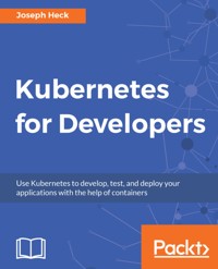 Kubernetes for Developers - Joseph Heck - E-Book