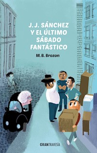 J.J. Sánchez y el último sábado fantástico - M. B. Brozon - E-Book
