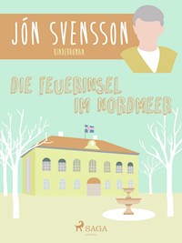 Die Feuerinsel im Nordmeer - Jón Svensson - E-Book