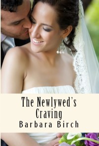 The Newlywed's Craving: Taboo Erotica - Barbara Birch - E-Book