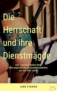 Die Herrschaft und ihre Dienstmägde Teil 3 - Ann Fisher - E-Book