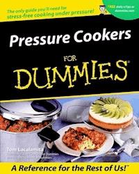 Pressure Cookers For Dummies? - Tom Lacalamita - E-Book