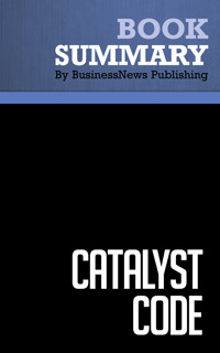 Summary: Catalyst Code - BusinessNews Publishing - E-Book