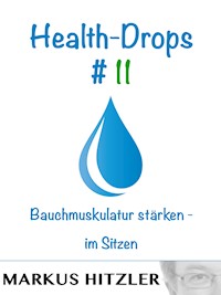 Health-Drops #011 - Markus Hitzler - E-Book