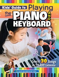 Kids' Guide to Playing the Piano and Keyboard - Emily Arrow - E-Book