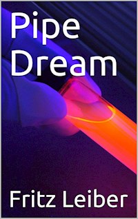 Pipe Dream - Fritz Leiber - E-Book
