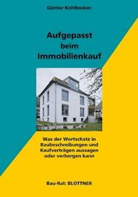 Aufgepasst beim Immobilienkauf - Günter Kohlbecker - E-Book